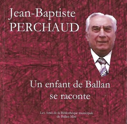 Couverture : Jean-Baptiste Perchaud, un enfant de Ballan se raconte